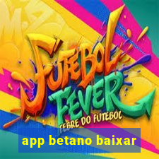 app betano baixar